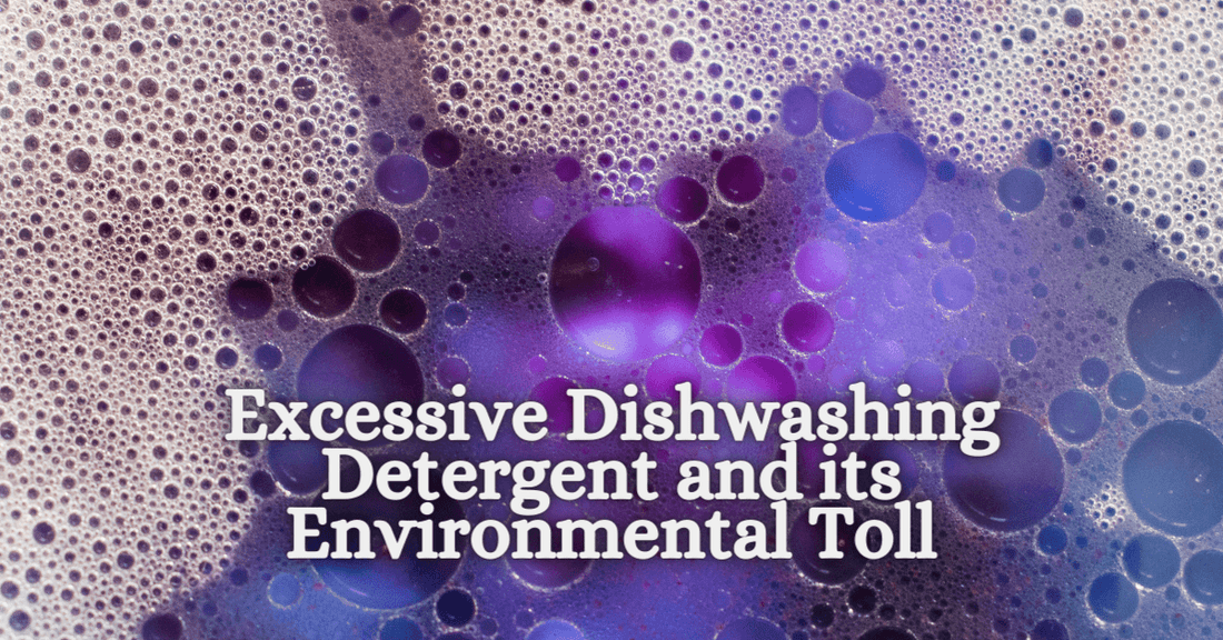 Excessive Dishwashing Detergent's Environmental Toll